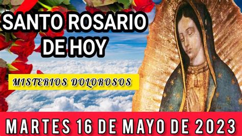 Santo Rosario De Hoy Martes De Mayo Misterios Dolorosos Youtube