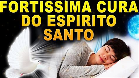 O Espirito Santo Chegou Cura Para Sua Vida Forte Ora O Do