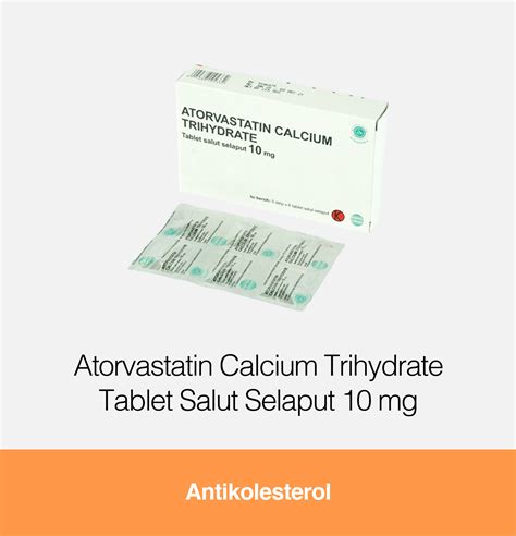 Atorvastatin Calcium Trihydrate Tablet Salut Selaput 10 Mg Kegunaan