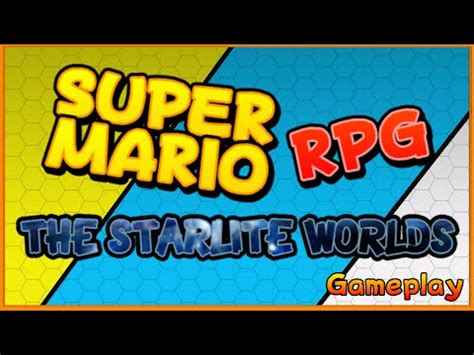 Super Mario Rpg The Starlite Worlds Part Let S Play Youtube