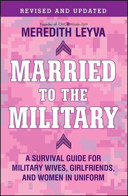 Married To The Military A Survival Guide For Military Wives