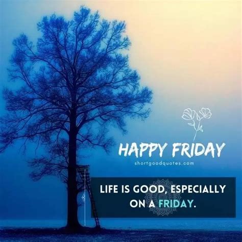 100+ Happy Friday Wishes, Messages, Quotes and Greetings - ShortGoodQuotes