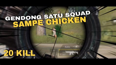 GENDONG SATU SQUAD SAMPE CHICKEN PUBG MOBILE INDONESIA YouTube