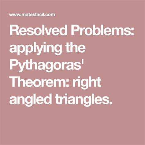 Resolved Problems Applying The Pythagoras Theorem Right Angled