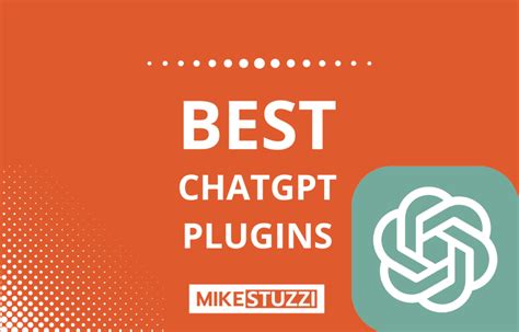 5 Best ChatGPT Plugins Of 2024 Mike Stuzzi