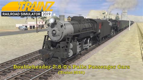 Doubleheader S Pulls Passenger Cars Trainz Youtube