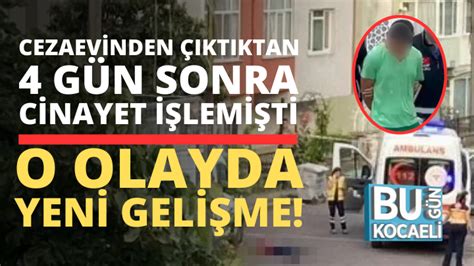 Cezaevinden çıktıktan 4 gün sonra cinayet işlemişti o olayda yeni