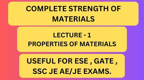 LECTURE 1 PROPERTIES OF MATERIALS SOM IES GATE SSC JE STATE AE JE BPSC