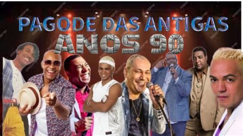 PAGODE DAS ANTIGAS ANOS 90 AS MELHORES TOP YouTube