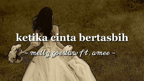 Ketika Cinta Bertasbih Melly Goeslaw Ft Amee Speed Up Songs Youtube