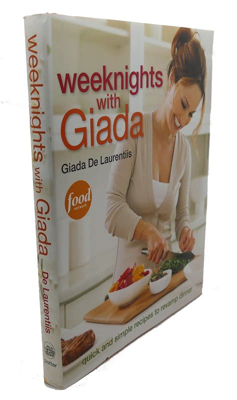 Weeknights With Giada Quick And Simple Recipes To Revamp Dinner