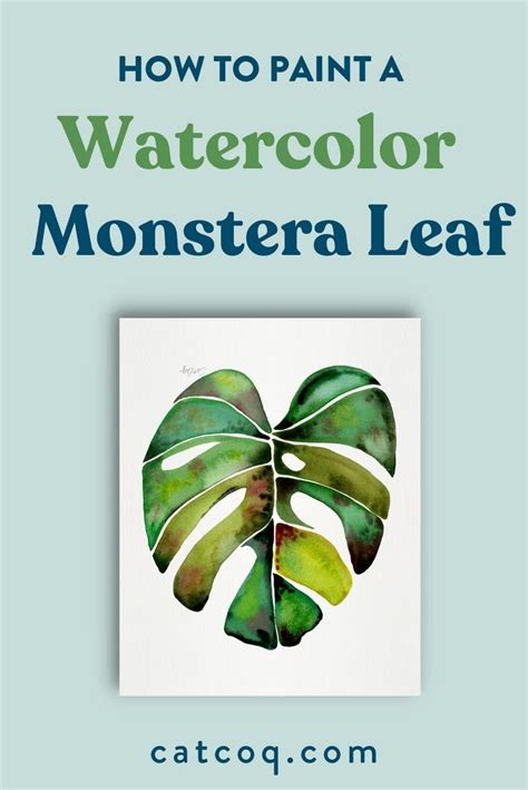 How To Paint A Watercolor Monstera Leaf — Catcoq Monstera Leaf Watercolor Art Lessons