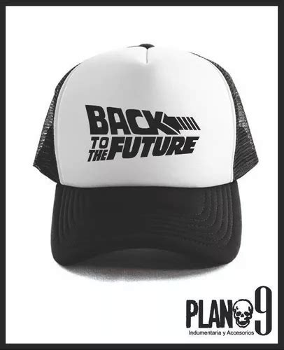 Gorra Trucker Back To The Future Volver Al Futuro MercadoLibre