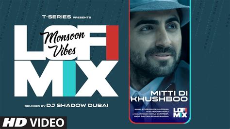 Mitti Di Khushboo Lo Fi Mix Dj Shadow Dubai Ayushmann Khurrana