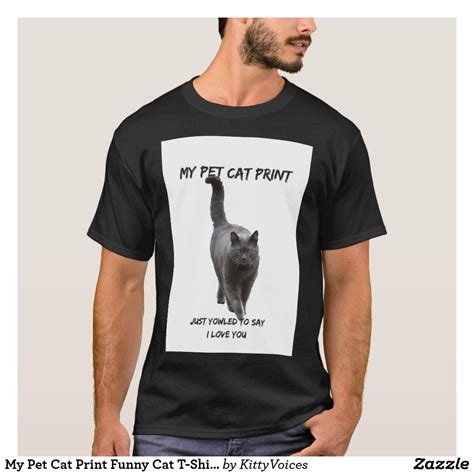 My Pet Cat Print Funny Cat T Shirt Love Zazzle Cat Tshirts Funny