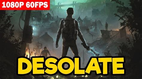 Desolate 2021 Gameplay 1080p60fps Youtube