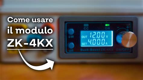 Come Usare Il Modulo DollaTek ZK 4KX CNC DC Buck Boost Converter