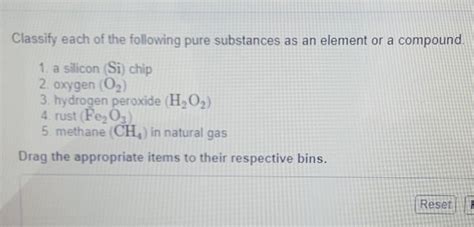 Solved Classify Each Of The Following Pure Substances As An Chegg