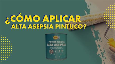 Aprende A Aplicar Nuestra Pintura Alta Asepsia Pintuco Youtube