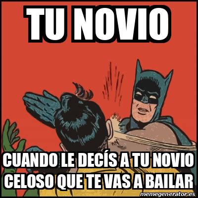 Meme Batman Slaps Robin Tu Novio Cuando Le Dec S A Tu Novio Celoso