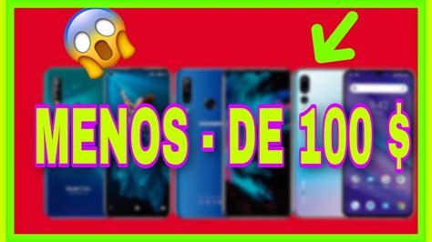 Baratos Los Mejores Teléfonos Por Menos De 100 Dolares¿ Youtube