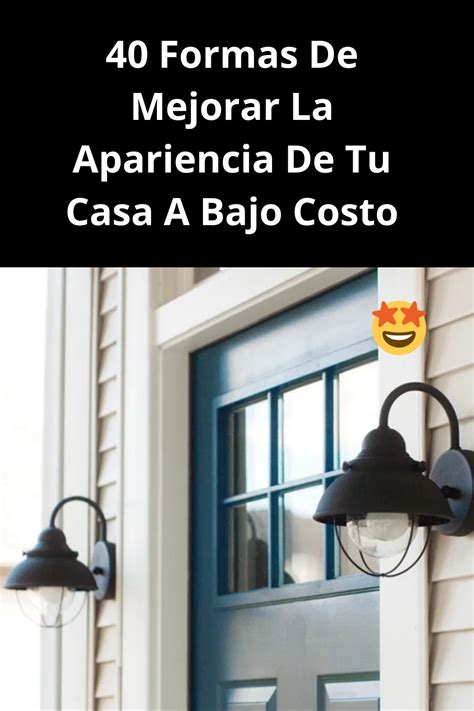 Formas De Mejorar La Apariencia De Tu Casa A Bajo Costo Enjoy Life