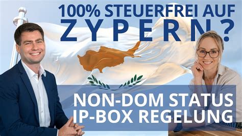 Zypern Was Du Ber Den Non Dom Status Ip Box Regelung Wissen Musst