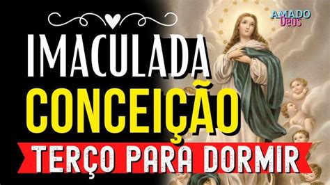 Ter O Da Imaculada Concei O Ter O Para Dormir Amado Deus Momento De