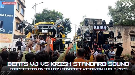 Beats Vj Sound Hubli Vs Krish Standard Sound Hubli Th Day Ganapati