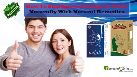 How To Stop Sperm Leakage In Urine Naturally With Natural Remedies