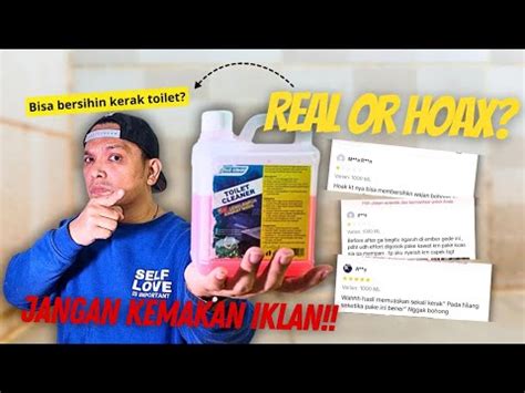 Real Or Hoax Gua Membuktikan Kebenaran Cairan Pembersih Kerak Toilet