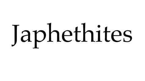 How to Pronounce Japhethites - YouTube