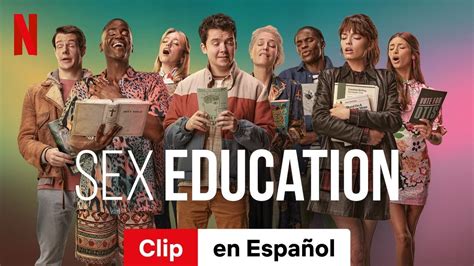 Sex Education Temporada 4 Clip Tráiler en Español Netflix YouTube