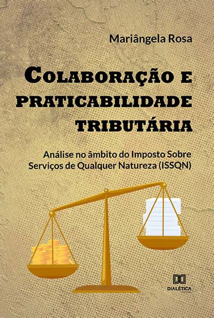 Colaboração e praticabilidade tributária análise no âmbito do Imposto