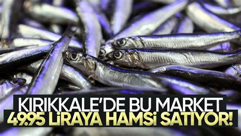 K R Kkale De Bu Market Liraya Hamsi Sat Yor