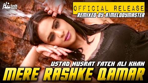 Mere Rashke Qamar Original Remix A1melodymaster Version Nusrat Fateh Ali Khan Official