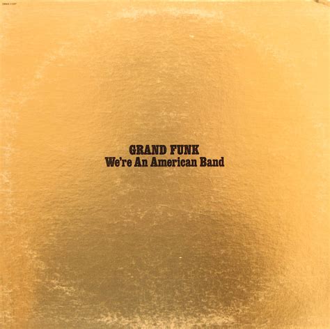 Cotes Vinyle We Re An American Band Par Grand Funk Railroad Galette Noire