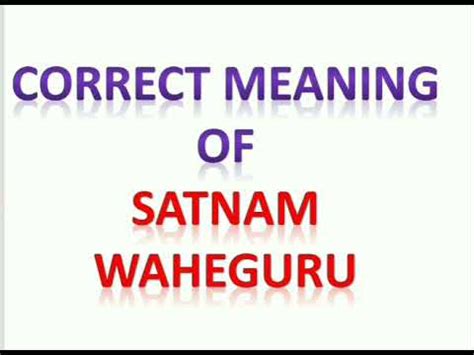 Meaning Of Satnam Waheguru What Is The Meaning Of Satnam Waheguru