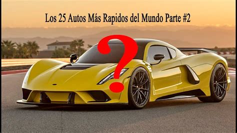 Los 25 Autos Más Rapidos Del Mundo Parte 2 Top Autos Youtube