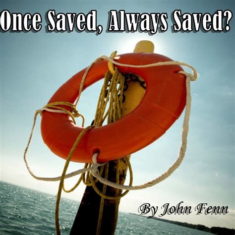 Once Saved, Always Saved? - Church Without Walls International