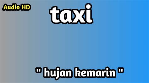 Taxi Hujan Kemarin Audio Hd Youtube