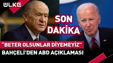 SONDAKİKA Bahçeli den Çok Konuşulacak ABD Açıklaması Beter Olsunlar