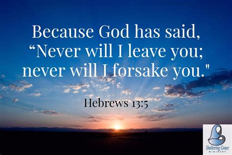 Because God Has Said Never Will I Leave You Never Will I Forsake You Hebrews 13 5 Niv