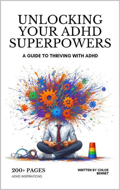 Unlocking Your Adhd Superpowers A Guide To Thriving With Adhd Kindle