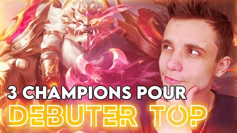 3 CHAMPIONS POUR DEBUTER SUR LOL TOPLANE SAISON 11 YouTube