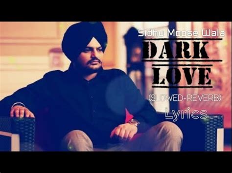 Dark Love Sidhu Moose Wala Slowed Reverb Lyrics Video Use Headphones