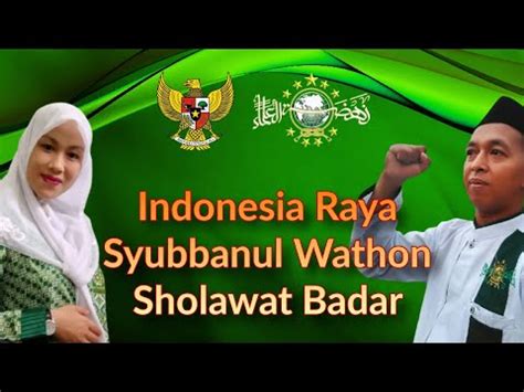 Indonesia Raya Ya Lal Wathon Sholawat Badar Mwc Nu Sidomukti Kota