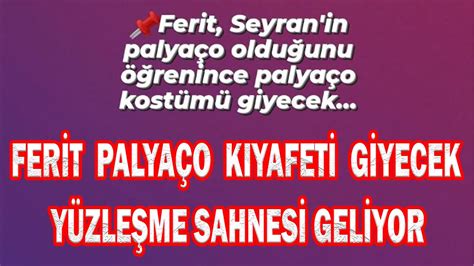 Yalı Çapkını 65 Bölüm Ferit Seyran İçin Palyaço Kıyafeti Giyecek