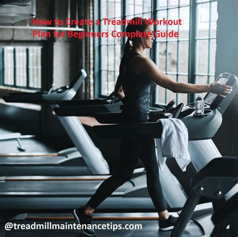 How to Create a Treadmill Workout Plan for Beginners Complete Guide