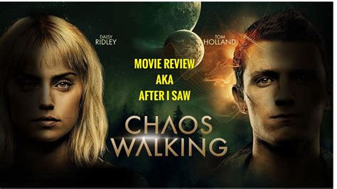 Chaos Walking Movie Review Aka After I Saw Youtube